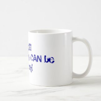 ANYONE really CAN be President! Coffee Mug