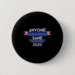 Anyone Sane Anti Trump Campaign Political Protest 2 Inch Round Button