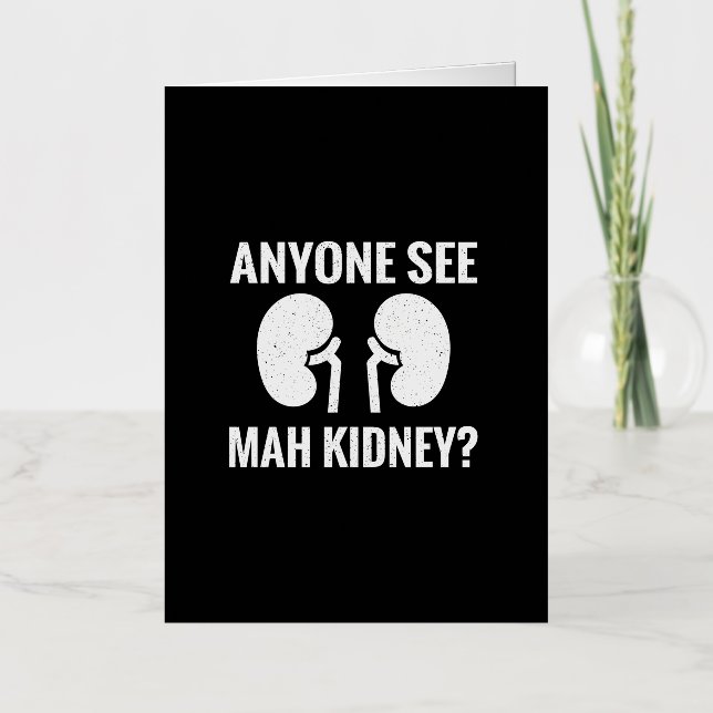 Anyone See Mah Kidney Donor Organ Transplant Foil Greeting Card (Front)