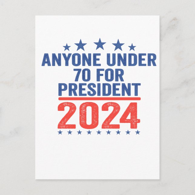 Anyone Under 70 For President 2024 Funny Election  Postcard (Front)