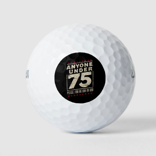 Anyone Under 75 Funny Election Biden Trump Golf Balls (Front)