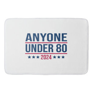 Anyone Under 80 2024 Funny President Election Vote Bath Mat
