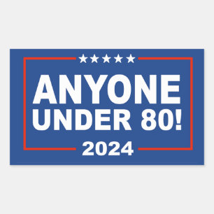 Anyone Under 80 in 2024 Sticker