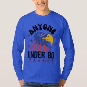 Anyone under 80 presidential election 2024 T-Shirt