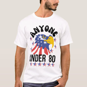 Anyone under 80 presidential election 2024 T-Shirt