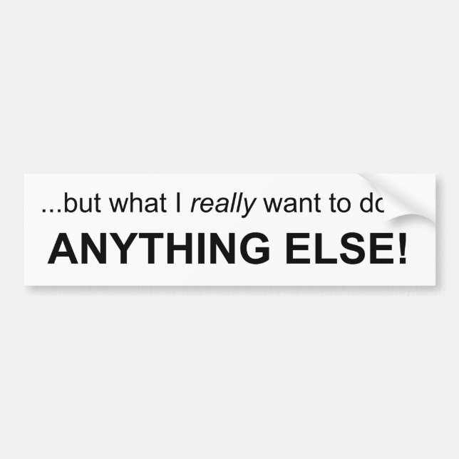 Anything Else! Bumper Sticker (Front)