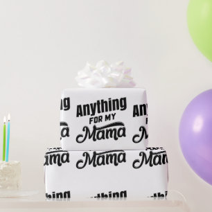 Anything for my Mama     Wrapping Paper