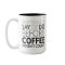 Anything I Say or Do Before Coffee mug