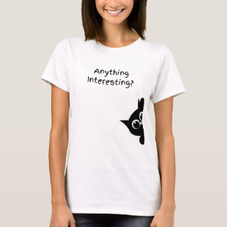 Anything Interesting? Funny Black Cat Graphic Desi T-Shirt