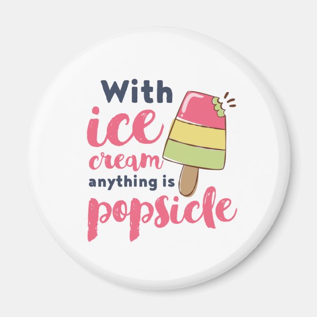 Anything is Popsicle Funny Ice Cream Lover Puns Magnet (Front)