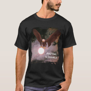 Anything Is Possible Eagle Inspirational  T-Shirt