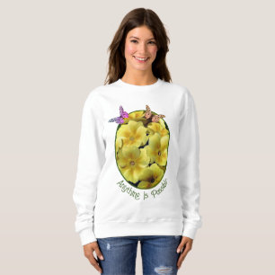 Anything Is Possible Primrose Flowers Butterfly Sweatshirt
