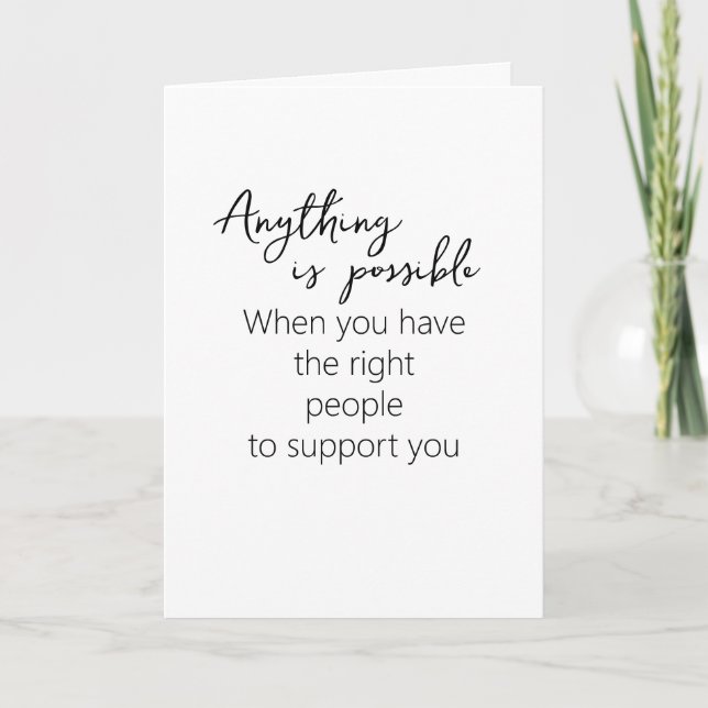 Anything Is Possible With The Right Support Card (Front)