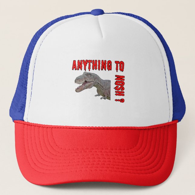 Anything to nosh? trucker hat (Front)