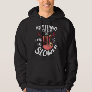 Anything You Can Do  I Can Do Slower Sloth 74 Hoodie