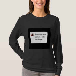 Anything You Can Do I Can Do Slower Sloth Classic T-Shirt