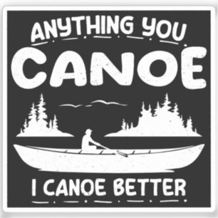 Anything You Canoe I Canoe Better Canoeing Gear