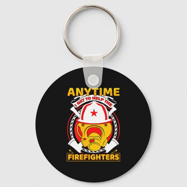 Anytime I Get To Help Fireman Gift Proud Firefight Keychain (Front)