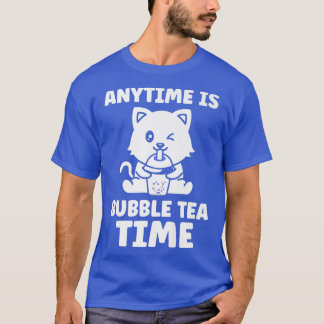 Anytime is bubble tea time bubble tea merch  44 T-Shirt