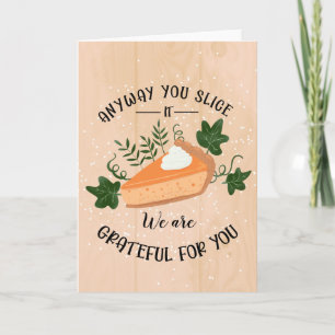 anyway you slice it grateful for you thanksgiving  card