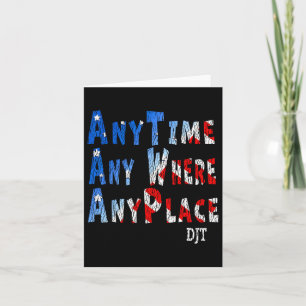 Anywhere Anyplace Donald Trump 2024 Quote 1 Card