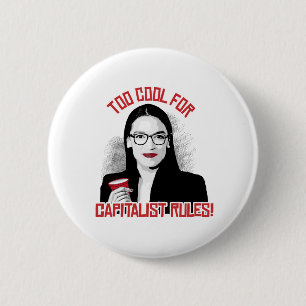 AOC Too Cool for Capitalist Rules 2 Inch Round Button