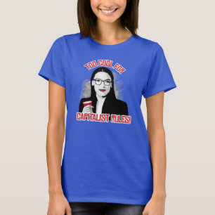 AOC Too Cool for Capitalist Rules T-Shirt