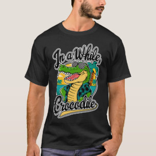 âœ… Cheeky Crocodile Art with "In a While Crocodil T-Shirt