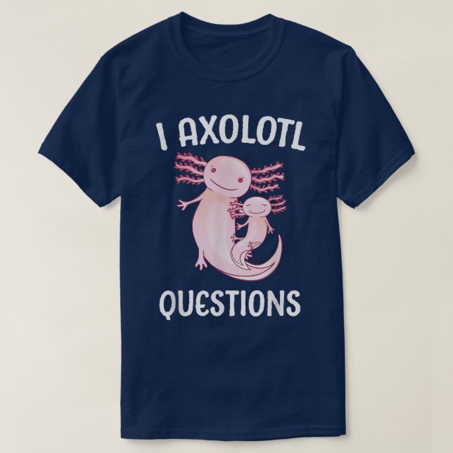Aolotl Ask Questions School Student Cute Aolotls K T-Shirt (Design Front)