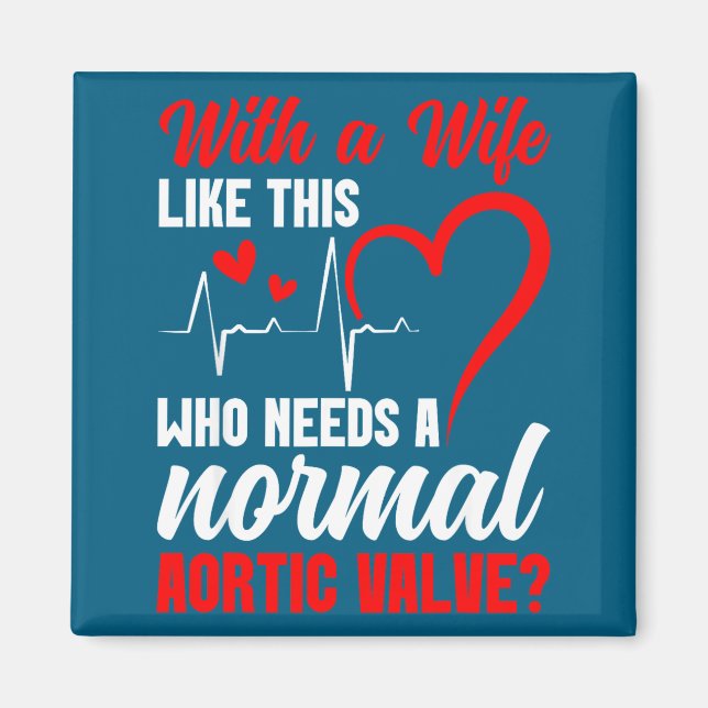Aortic Valve Warrior Wife Heart Surgery Valve Repl Magnet (Front)