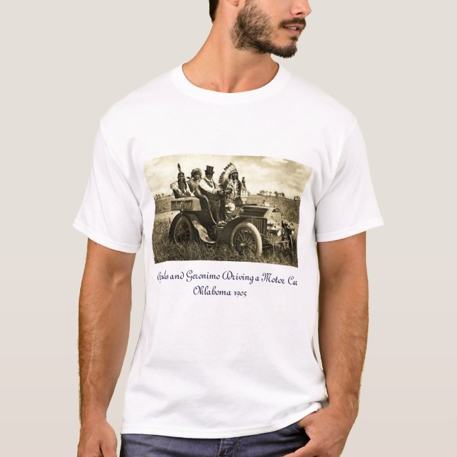 APACHES AND GERONIMO DRIVING A MOTOR CAR T-Shirt (Front)