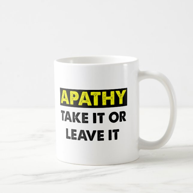 Apathy Funny Mug (Right)