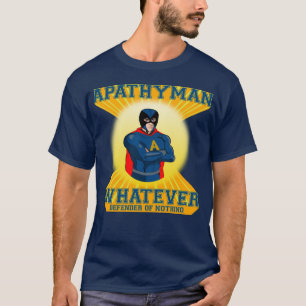Apathyman Super Hero Shirt