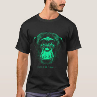 Ape There Is No Planet B - Climate Change Is Real T-Shirt