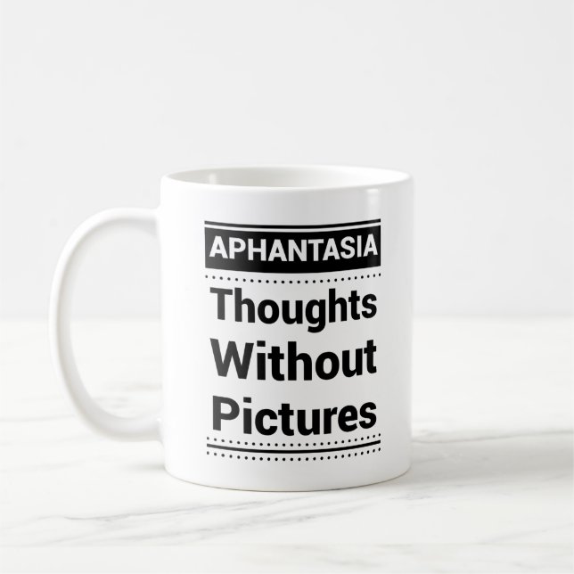 Aphantasia Thoughts Without Pictures, Black Font Coffee Mug (Left)