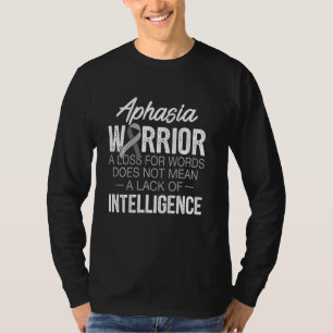 Aphasia Warrior Intelligence Survivor Awareness T-Shirt