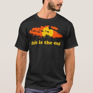 Apocalypse Now This Is The End T-Shirt