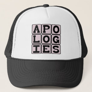 Apologies, I'm Sorry Trucker Hat