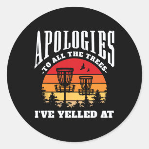 Apologies To The Trees Funny Disc Golf Classic Round Sticker