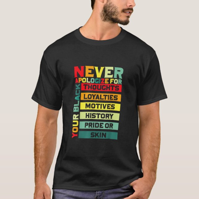 Apologize For Your Blackness Black History Junetee T-Shirt (Front)