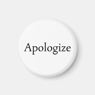 Apologize Magnet