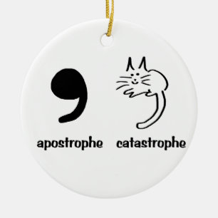 apostrophe catastrophe ceramic ornament