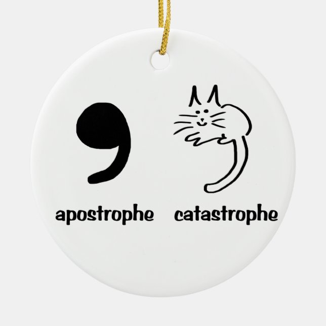 apostrophe catastrophe ceramic ornament (Front)