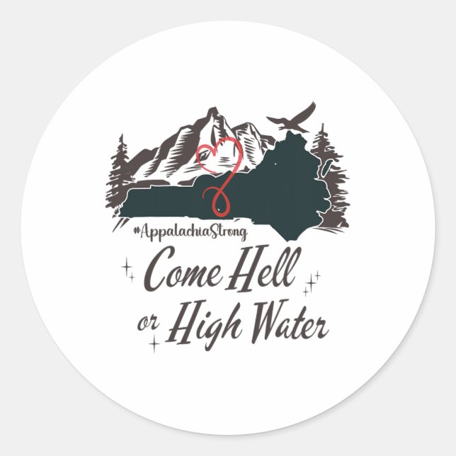 Appalachia Strong Come Hell Or High Water Mountain Classic Round Sticker (Front)