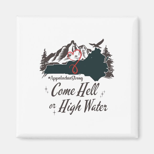Appalachia Strong Come Hell Or High Water Mountain Magnet (Front)