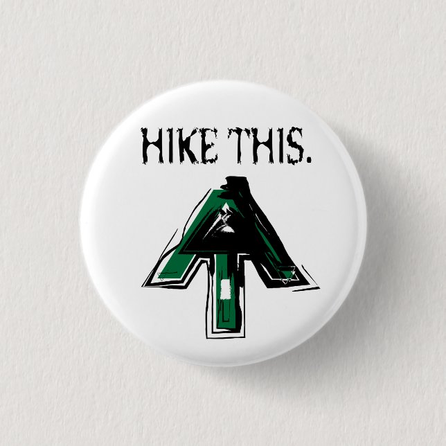 Appalachian Trail "Hike This" button. 1 Inch Round Button (Front)