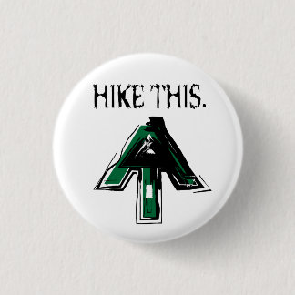 Appalachian Trail "Hike This" button. 1 Inch Round Button