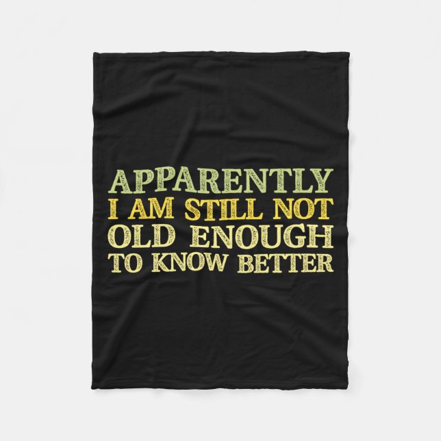 Apparently I Am Still Not Old Enough To Know Bette Fleece Blanket (Front)