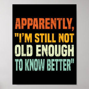 Apparently I Am Still Not Old Enough To Know Bette Poster