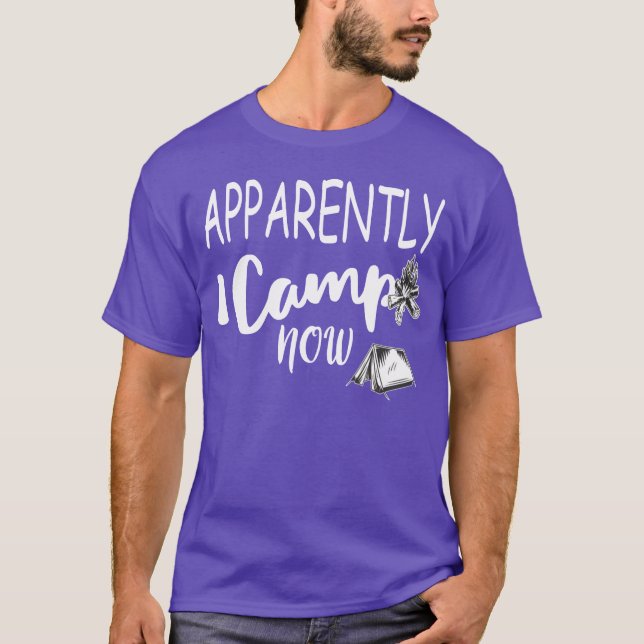 Apparently I Camp Now Campfire Camper Firstime boy T-Shirt (Front)
